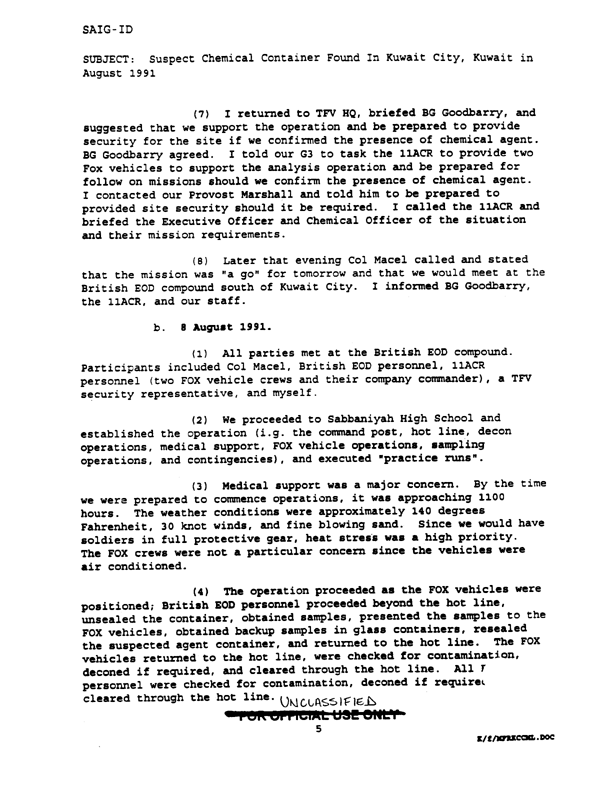 Memorandum from Lieutenant Colonel Don W. Killgore to the Office of the Assistant Secretary of Defense 
for Chemical Biological Matters, Subject: �Suspect Chemical Container Found in Kuwait City, Kuwait in August 1991,� July 29, 1994