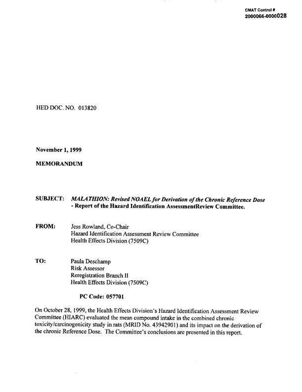 US Environmental Protection Agency, �Malathion: Revised NOAEL for Derivation of the Chronic Reference Dose - Report of the Hazard Identification Assessment Review Committee,� HED document #013820, November 1, 1999, p. 3.