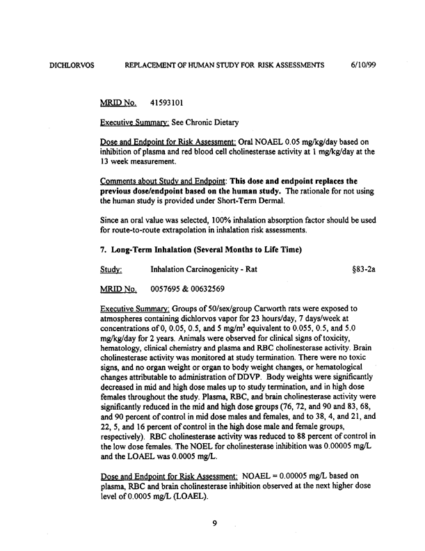 US Environmental Protection Agency, �Dichlorvos (DDVP)-Replacement of Human Studies Used in Risk Assessments-Report of the Hazard Identification Assessment Review Committee,� HED document #013434, June 2, 1999, p. 12.