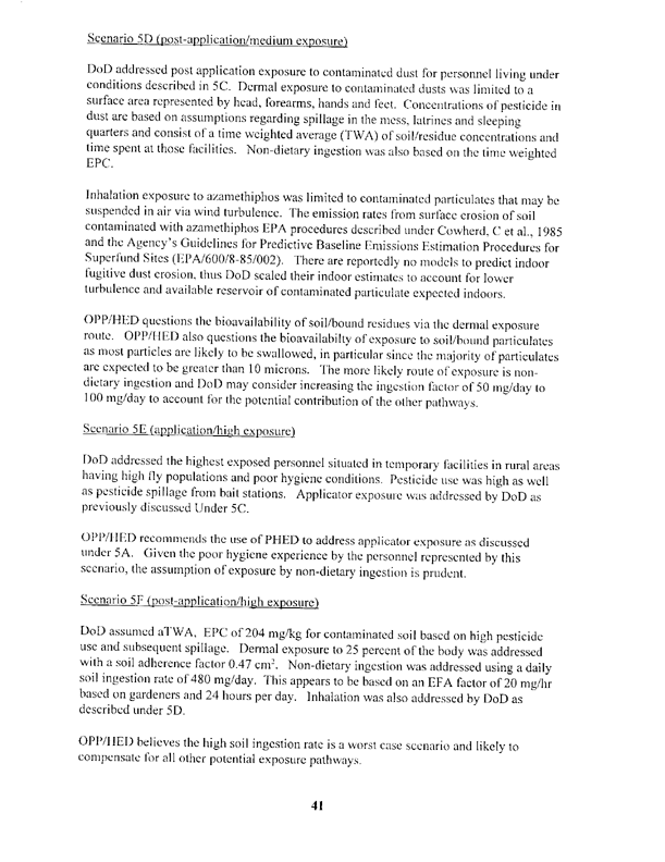   US Environmental Protection Agency, Office of Pesticide Programs, Health Effects Division, �A Review of Department of Defense Office of the Special Assistant for Gulf War Illnesses, 3/9/99 DRAFT Environmental Exposure Report: Pesticides in the Gulf,�  February 29, 2000, p. 40-41.