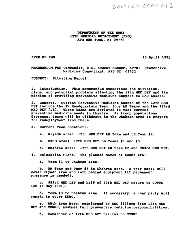   Memorandum from 12th Medical Detachment to Commander, U.S. ARCENT Medical Command, Subject: �Situation Report,� April 15, 1991, p. 2.