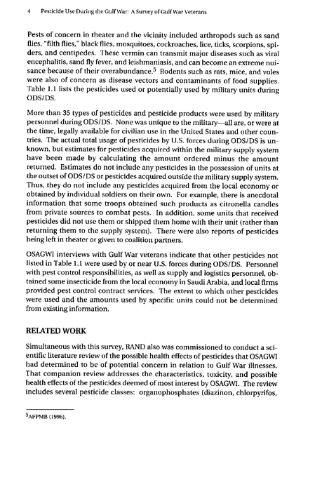   Fricker, R.D, E. Reardon, D.M. Spektor, S.K. Cotton, J. Hawes-Dawson, J.E. Pace, and S. D. Hosek, �Pesticide Use During the Gulf War: A Survey of Gulf War Veterans,� RAND, 2000.