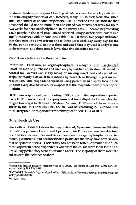   Fricker, R.D, E. Reardon, D.M. Spektor, S.K. Cotton, J. Hawes-Dawson, J.E. Pace, and S. D. Hosek, �Pesticide Use During the Gulf War: A Survey of Gulf War Veterans,� RAND, 2000.
