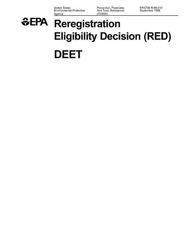 Environmental Protection Agency, Office of Prevention, Pesticides, and Toxic Substances, �Reregistration Eligibility Decision (RED): DEET,� (EPA 738�R�98�010), September 1998, p. 18.