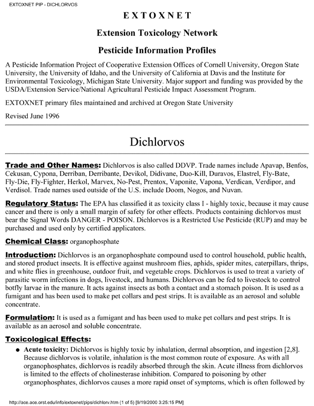 Extension Toxicology Network (EXTOXNET), �Pesticide Information Profile: Dichlorvos,� [online]. Available from http://ace.ace.orst.edu/info/extoxnet/pips/dichlorv.htm. [Revised September 24, 2002.], p. 2.