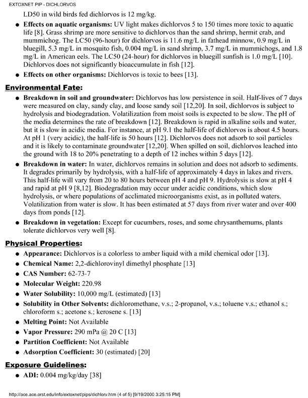 Extension Toxicology Network (EXTOXNET), �Pesticide Information Profile: Dichlorvos,� [online]. Available from http://ace.ace.orst.edu/info/extoxnet/pips/dichlorv.htm. [Revised June 1996.], p. 1,2.