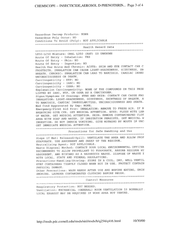 Airosol Company, Government Insecticide, 20206-Insecticide, D-Phenothrin, Material Safety Data Sheet, Manufacturers Cage # 14676, MSDS Serial # BTKTG, Airosol Company, Neodesha, KS, June 16, 1994.Chemscope-Insecticide Aerosol D-Phenothrin-2%, Material Safety Data Sheet, Manufacturers Cage# 53984, Chemscope Corp, Arlington Texas, July 20, 1992.
