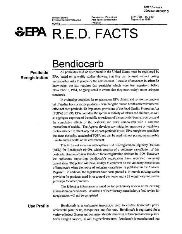 Environmental Protection Agency, �R.E.D. Facts Bendiocarb Pesticide Reregistration,� EPA document #738-F-99-010, September 1999, p. 2.