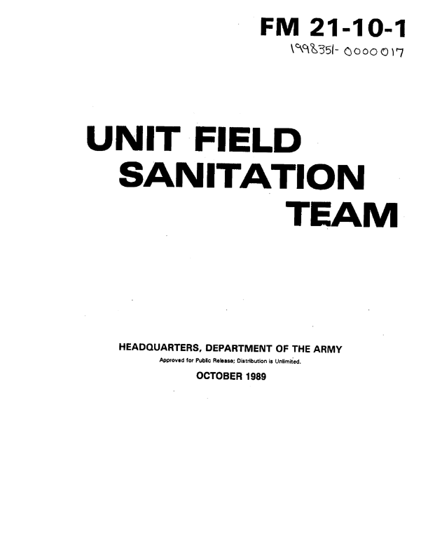 US Army Field Manual FM 21-10-1, �Unit Field Sanitation Team,� October 11, 1989, p. 1-1.